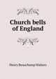 Church bells of England, Henry Beauchamp Walters 