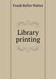 Library printing, Frank Keller Walter 