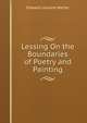 Lessing On the Boundaries of Poetry and Painting, Edward Lorraine Walter 