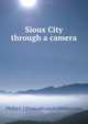 Sioux City through a camera, Philip C.] [from old catalo [Waltermire 