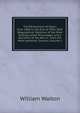 The Revolutions of Spain, from 1808 to the End of 1836: With Biographical Sketches of the Most Distinguished Personages, and a Narrative of the War in . from the Most Authentic Sources, Volume 1, William Walton 