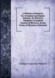 A Written Arithmetic, for Common and Higher Schools: To Which Is Adapted a Complete System of Reviews, in the Form of Dictation Exercises, George Augustus Walton 