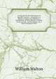 An Expose On the Dissentions of Spanish America .: Intended As a Means to Induce the Mediatory Interference of Great Britain, in Order to Put an End . and Prosperity, On a Basis Consistent with, William Walton 