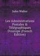 Les Administrations Postales & T?l?graphiques D'europe (French Edition), Jules Walter 