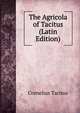 The Agricola of Tacitus (Latin Edition), Tacitus Cornelius 