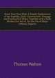 Know Your Own Ship: A Simple Explanation of the Stability, Trim, Construction, Tonnage and Freeboard of Ships, Together with a Fully Worked Out Set of . for the Use of Ships' Officers, Superin, Thomas Walton 