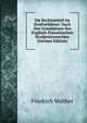 Die Rechtsmittel Im Strafverfahren: Nach Den Grundsatzen Des Englisch-Franzosischen Strafprocessrechtes (German Edition), Friedrich Walther 