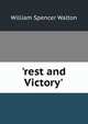 'rest and Victory'., William Spencer Walton 