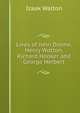 Lives of John Donne, Henry Wotton, Richard Hooker and George Herbert, Walton Izaak 