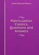 Matriculation Classics, Questions and Answers, James Reynold Walters 