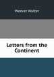 Letters from the Continent, Weever Walter 