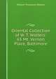 Oriental Collection of W. T. Walters: 65 Mt. Vernon Place, Baltimore, William Thompson Walters 