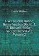 Lives of John Donne, Henry Wotton, Richd. I.E. Richard Hooker, George Herbert &c, Volume 2, Walton Izaak 