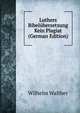 Luthers Bibelubersetzung Kein Plagiat (German Edition), Wilhelm Walther 