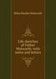 Life sketches of Father Walworth: with notes and letters, Ellen Hardin Walworth 