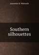 Southern silhouettes, Jeannette H. Walworth 