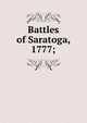Battles of Saratoga, 1777;, 