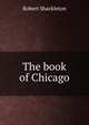 The book of Chicago, Shackleton, Robert 