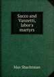 Sacco and Vanzetti, labor's martyrs, Max Shachtman 