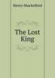 The Lost King, Henry Shackelford 