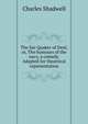 The fair Quaker of Deal; or, The humours of the navy, a comedy. Adapted for theatrical representation, Charles Shadwell 