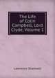 The Life of Colin Campbell, Lord Clyde, Volume 1, Lawrence Shadwell 