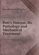 Pott's Disease, Its Pathology and Mechanical Treatment, Newton Melman Shaffer 