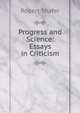 Progress and Science: Essays in Criticism, Robert Shafer 
