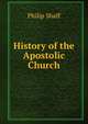 History of the Apostolic Church, Philip Shaff 