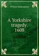 A Yorkshire tragedy. 1608, Уильям Шекспир 