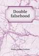 Double falsehood, Walter James Graham 