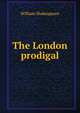The London prodigal, Уильям Шекспир 