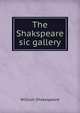 The Shakspeare sic gallery, Уильям Шекспир 