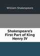 Shakespeare's First Part of King Henry IV, Уильям Шекспир 