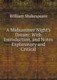 A Midsummer Night's Dream: With Introduction, and Notes Explanatory and Critical, Уильям Шекспир 