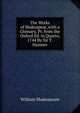 The Works of Shakespear, with a Glossary, Pr. from the Oxford Ed. in Quarto, 1744 By Sir T.Hanmer., Уильям Шекспир 