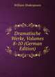 Dramatische Werke, Volumes 8-10 (German Edition), Уильям Шекспир 