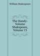 The Handy-Volume Shakspeare, Volume 13, Уильям Шекспир 