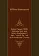 Julius Caesar: With Introduction, and Notes Explanatory and Critical. for Use in Schools and Classes, Уильям Шекспир 