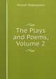 The Plays and Poems, Volume 2, Уильям Шекспир 