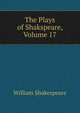 The Plays of Shakspeare, Volume 17, Уильям Шекспир 