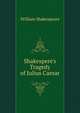 Shakespere's Tragedy of Julius Caesar, Уильям Шекспир 