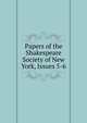 Papers of the Shakespeare Society of New York, Issues 5-6, 