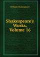 Shakespeare's Works, Volume 16, Уильям Шекспир 