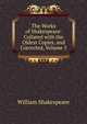 The Works of Shakespeare: Collated with the Oldest Copies, and Corrected, Volume 5, Уильям Шекспир 