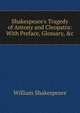 Shakespeare's Tragedy of Antony and Cleopatra: With Preface, Glossary, &c, Уильям Шекспир 