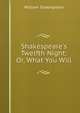 Shakespeare's Twelfth Night: Or, What You Will, Уильям Шекспир 