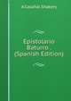 Epistolario Baturro . (Spanish Edition), A Casanal Shakery 