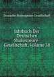 Jahrbuch Der Deutschen Shakespeare-Gesellschaft, Volume 38, Deutsche Shakespeare-Gesellschaft 