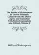 The Works of Shakespeare in Twelve Volumes: Collated with the Oldest Copies and Corrected: With Notes Explanatory and Critical, Volume 2, Уильям Шекспир 